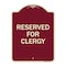 Signmission Designer Series Reserved for Clergy, Burgundy Heavy-Gauge Aluminum Sign, 24" x 18", BU-1824-23214 A-DES-BU-1824-23214 - alternate 1